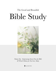 Title: The Good and Beautiful Bible Study Vol 1 (HC), Author: Alabaster Co.