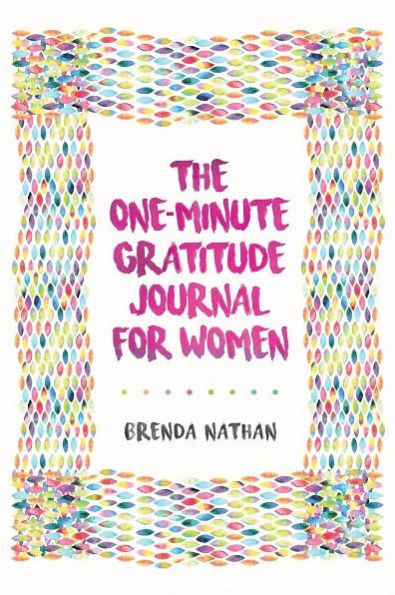 The One-Minute Gratitude Journal for Women: A Journal for Self-Care and Happiness
