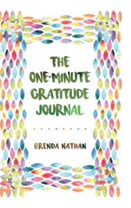 Title: The One-Minute Gratitude Journal, Author: Brenda Nathan