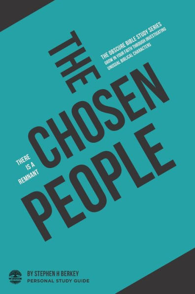 The Chosen People: There is a remnant - Personal Study Guide