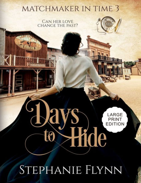 Days to Hide: Large Print Edition, A Steamy Time Travel Romance