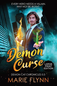 Title: Demon Curse: Large Print Edition, A Supernatural Urban Fantasy Suspense, Author: Marie Flynn