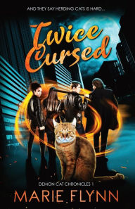 Title: Twice Cursed: A Supernatural Urban Fantasy Suspense, Author: Marie Flynn