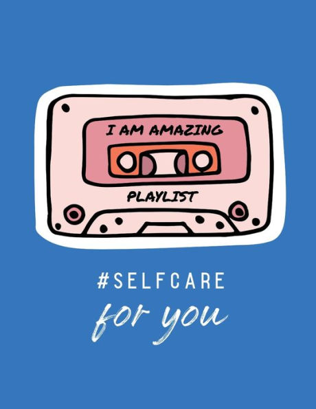 I Am Amazing Playlist Self Care For You: For Adults - For Autism Moms - For Nurses - Moms - Teachers - Teens - Women - With Prompts - Day and Night - Self Love Gift