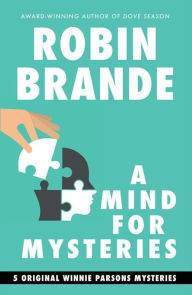 Title: A Mind for Mysteries: 5 Original Winnie Parsons Mysteries, Author: Robin Brande