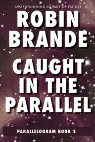 Title: Caught in the Parallel, Author: Robin Brande