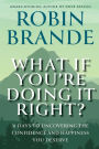 What If You're Doing It Right?: 31 Days To Uncovering the Confidence and Happiness You Deserve