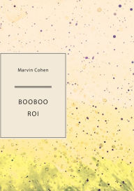 Title: Booboo Roi, Author: Marvin Cohen
