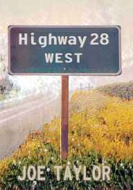 Title: Highway 28 West, Author: Joe Taylor