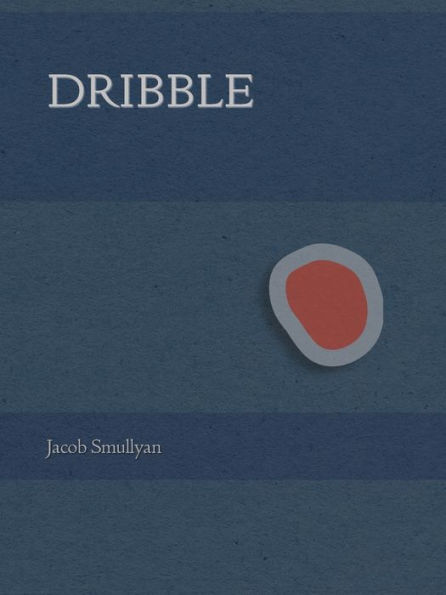 Dribble: A Poem