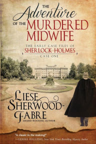Title: The Adventure of the Murdered Midwife, Author: Liese Sherwood-fabre
