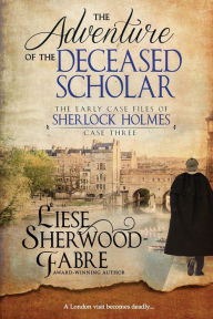 Title: The Adventure of the Deceased Scholar, Author: Liese Sherwood-Fabre