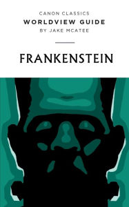 Title: Worldview Guide for Frankenstein, Author: McAtee Jake