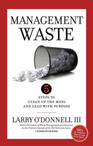 Pdf ebooks search and download Management Waste: 5 Steps to Clean Up the Mess and Lead with Purpose 9781952421105 FB2 DJVU ePub