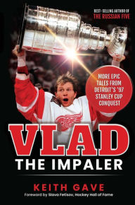 Free ebook downloads for mp3 players Vlad the Impaler: More Epic Tales from Detroit's '97 Stanley Cup Conquest ePub MOBI 9781952421259 by Keith Gave Mfa