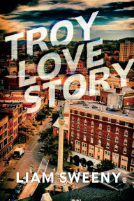 Title: Troy Love Story, Author: Liam Sweeny