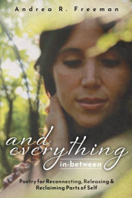 Andrea Freeman presents: And Everything In-Between