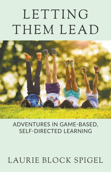 Letting Them Lead: Adventures Game-Based, Self-Directed Learning