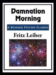 Title: Damnation Morning, Author: Fritz Leiber