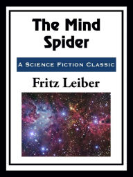 Title: The Mind Spider, Author: Fritz Leiber