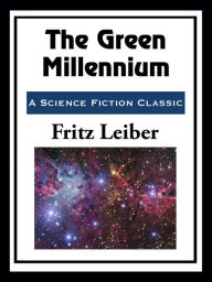 Title: The Green Millennium, Author: Fritz Leiber