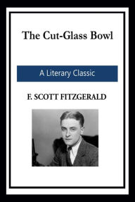 Title: The Cut-Glass Bowl, Author: F. Scott Fitzgerald