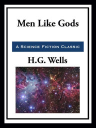 Title: Men Like Gods, Author: H. G. Wells