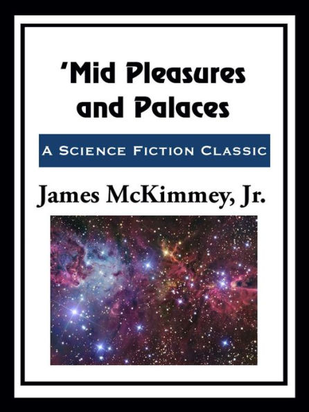 'Mid Pleasures and Palaces