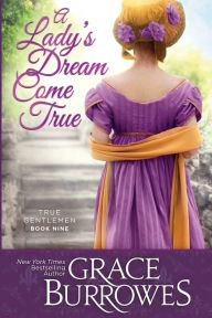 Title: A Lady's Dream Come True: True Gentlemen Book 9, Author: Grace Burrowes