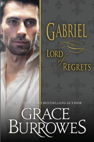 Title: Gabriel: Lord of Regrets (Lonely Lords Series #5), Author: Grace Burrowes