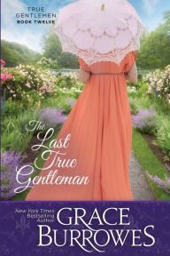 Title: The Last True Gentleman, Author: Grace Burrowes