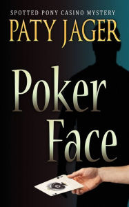 Title: Poker Face, Author: Paty Jager