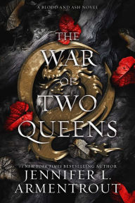 The War of Two Queens (Blood and Ash Series #4)