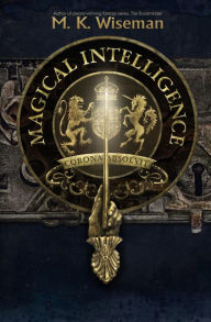 Title: Magical Intelligence, Author: M. K. Wiseman