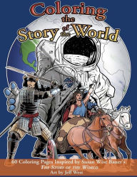 Title: Coloring the Story of the World: 60 Coloring Pages inspired by Susan Wise Bauer's The Story of the World, Author: Susan Wise Bauer