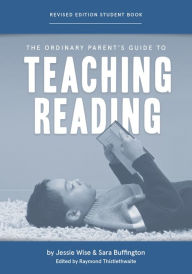 Title: The Ordinary Parent's Guide to Teaching Reading, Revised Edition Student Book (Second Edition, Revised, Revised Edition) (The Ordinary Parent's Guide), Author: Jessie Wise