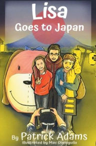 Title: Lisa Goes to Japan, Author: Patrick Adams