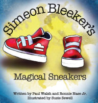 Title: Simeon Bleeker's Magical Sneakers, Author: Paul Walsh