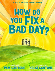 Title: How Do You Fix a Bad Day?, Author: Pam Cantone