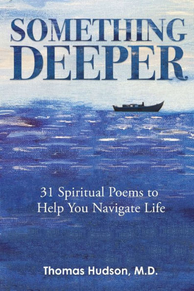 Something Deeper: 31 Spiritual Poems to Help You Navigate Life
