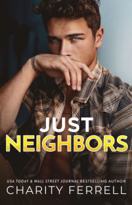 Title: Just Neighbors, Author: Charity Ferrell