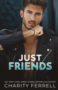 Title: Just Friends, Author: Charity Ferrell