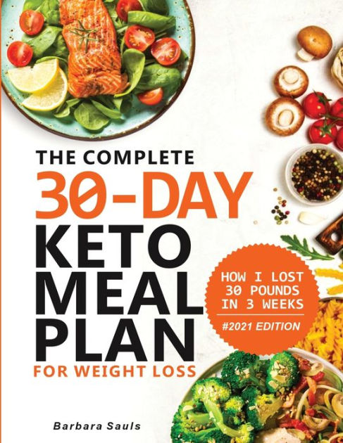 The Complete 30-Day Keto Meal Plan for Weight Loss: How I lost 30 ...