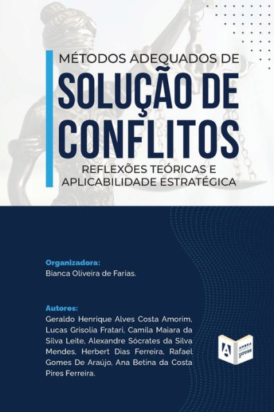 Métodos Adequados de Solução de Conflitos: reflexões teóricas e aplicabilidade estratégica: reflexões teóricas e aplicabilidade estratégica