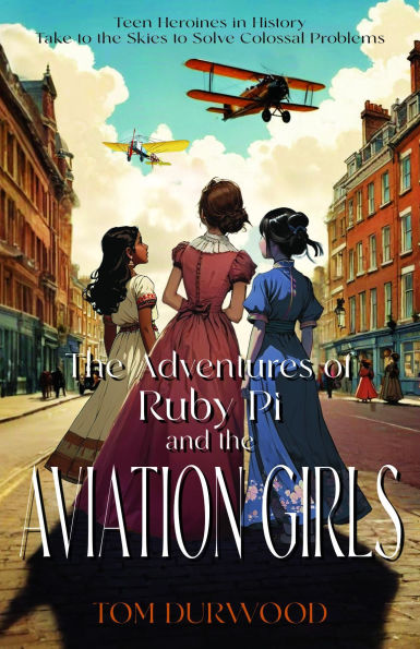 The Adventures of Rubi Pi and the Aviation Girls: History of Flight in Stories