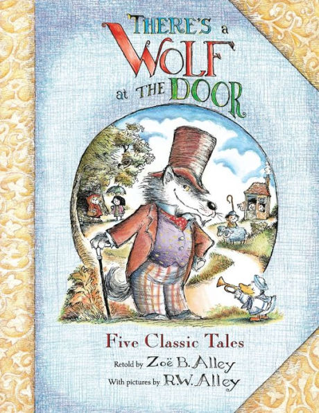 There's a Wolf at the Door: Five Classic Tales Retold