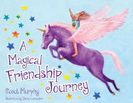 Title: A Magical Friendship Journey, Author: Scout Murphy