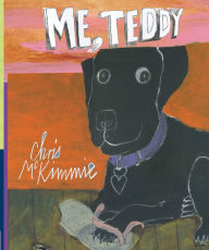 Title: Me, Teddy, Author: Chris McKimmie