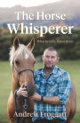 Horse Whisperer: When He Talks, Horses Listen