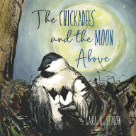 The Chickadees and The Moon Above